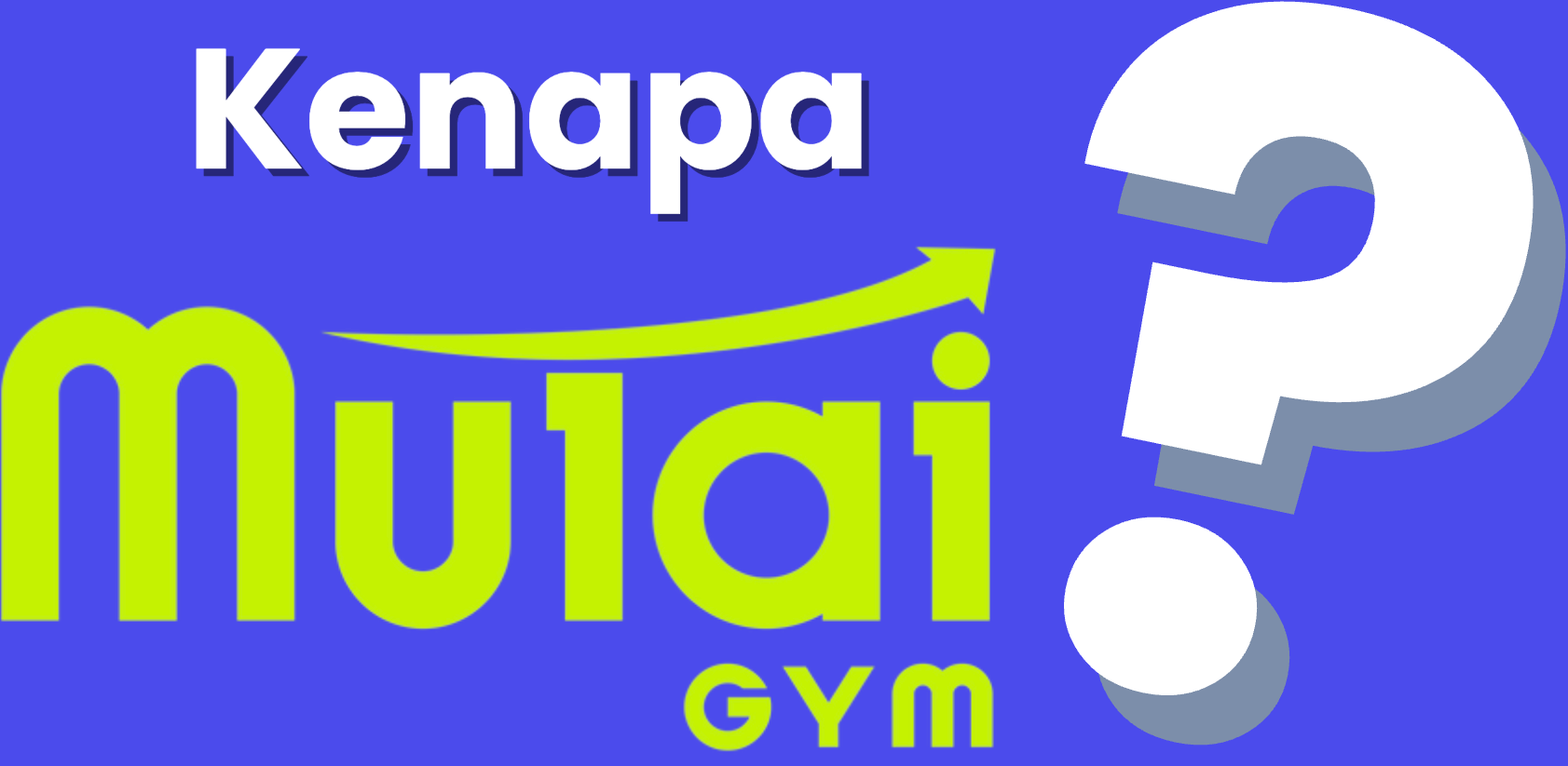 Kenapa Mulai Gym?